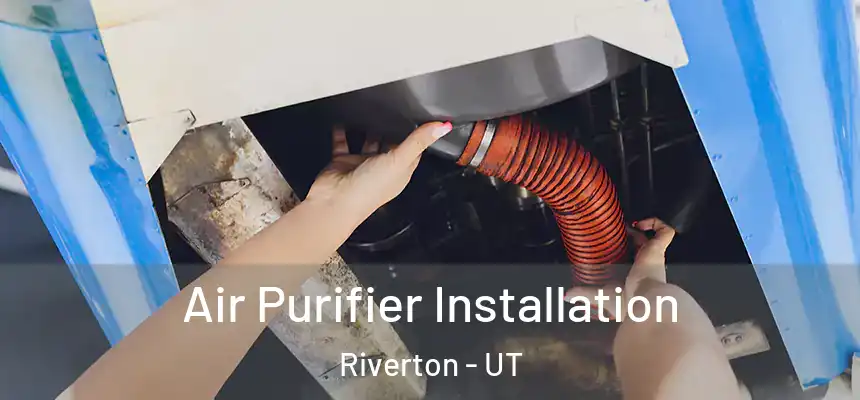  Air Purifier Installation Riverton - UT