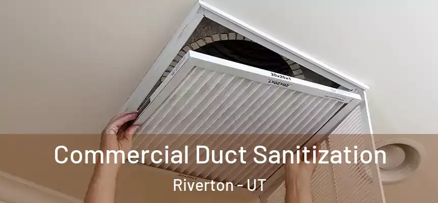  Commercial Duct Sanitization Riverton - UT