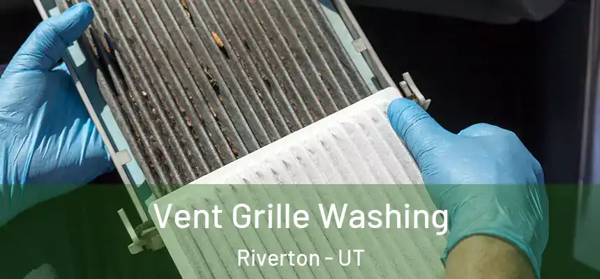  Vent Grille Washing Riverton - UT